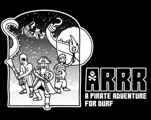 Arrr a pirate adventure for DURF. Next to the title, 3 clueless looking line-art pirates stand in front of a ship being dragged into the sea by tentacles.
